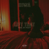 Lift That - Single - Hiwá