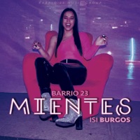 Mientes (feat. Isi Burgos) - Single - Barrio 23