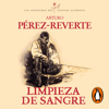 Limpieza de sangre (Las aventuras del capitán Alatriste 2) - Arturo Pérez-Reverte