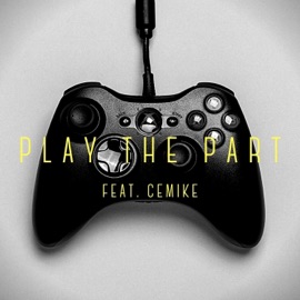Play the Part (feat. CeMike) Jay Aye the Poet