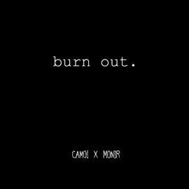 burn out (feat. Monir) Camo