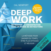 Deep Work: Retrouver la concentration dans un monde de distractions - Cal Newport