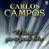 El Tiempo Que Te Quede Libre - Carlos Campos