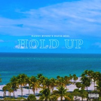 Hold Up (feat. Davie Réel) - Single - Danny Bvndz
