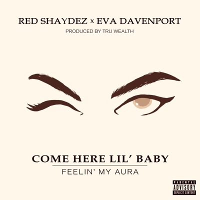 Come Here Lil' Baby (Feelin' My Aura) [feat. Eva Davenport] - Single