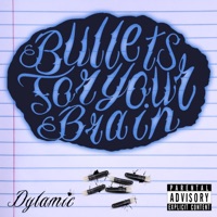 Bullets for Your Brain - Single - Dylamic