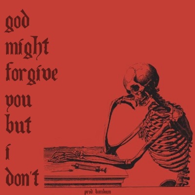 God Might Forgive You but I Don't - Single