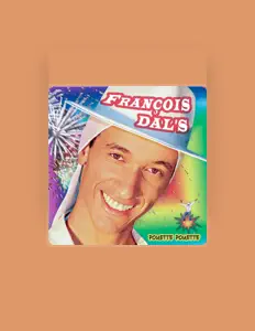 收听 François Dal's、观看音乐视频、阅读小传、查看巡演日期等 ！