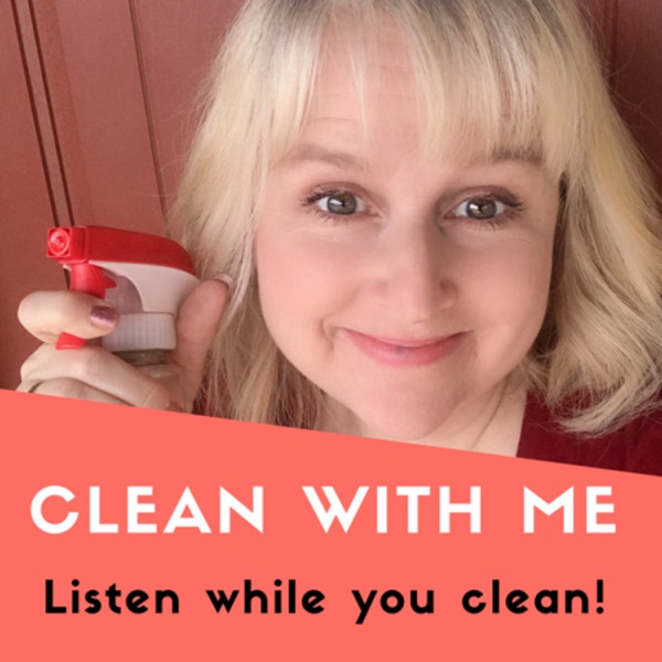 Clean With Me Clean With Me