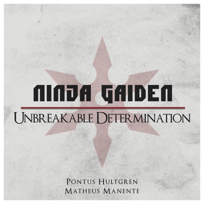 Unbreakable Determination (From "Ninja Gaiden") [feat. Matheus Manente] - Single