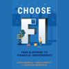 Choose FI: Your Blueprint for Financial Independence - Chris Mamula, Brad Barrett & Jonathan Mendonsa