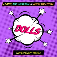 Dolls (Thiago Costa Remix) - Single - Leanh, Nat Valverde & Nikki Valentine