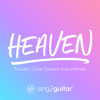 Heaven (Originally Performed by Bryan Adams) [Acoustic Guitar Karaoke] - Sing2Guitar