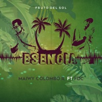 Esencia (feat. FDC) - Single - Maiwy Colombo R.