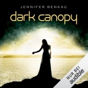 Dark Canopy: Dark Canopy 1 - Jennifer Benkau