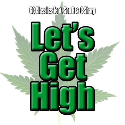 Lets Get High (feat. Son B & C Sharp) - Single