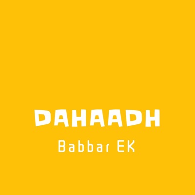 Dahaadh - Single