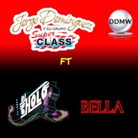 Bella (feat. DJ Cholo) - Single - Jorge Dominguez y Su Grupo Super Class