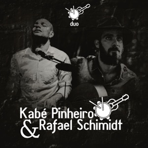 Kabé Pinheiro e Rafael Schimidt (Duo) - EP