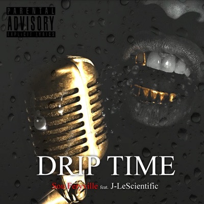 Drip Time (feat. J-LeScientific) - Single