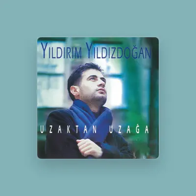 Listen to Yıldırım Yıldızdoğan, watch music videos, read bio, see tour dates & more!