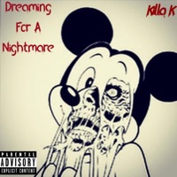 Dreaming for a Nightmare - Single - Killa K