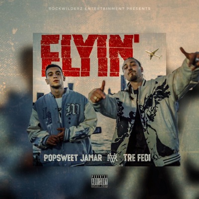 Flyin' (feat. Popsweet Jamar) - Single