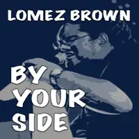 By Your Side — Lomez Brown