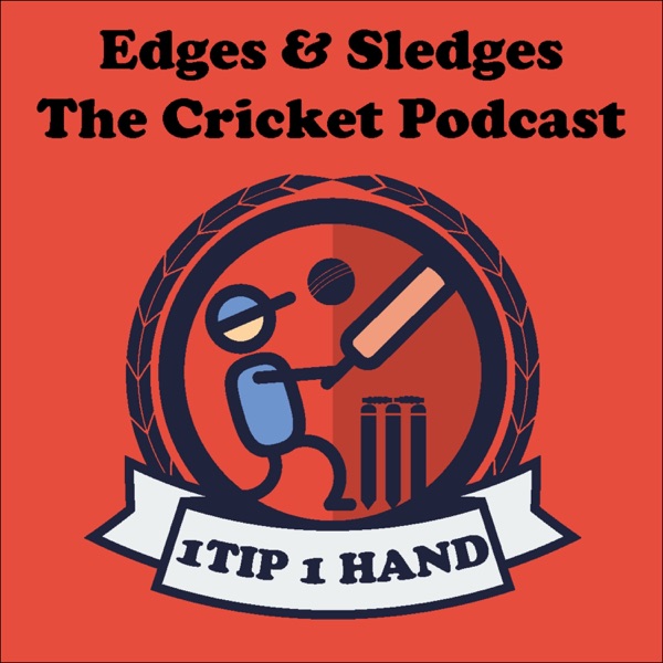 Edges & Sledges Cricket Podcast Edges & Sledges Cricket Podcast