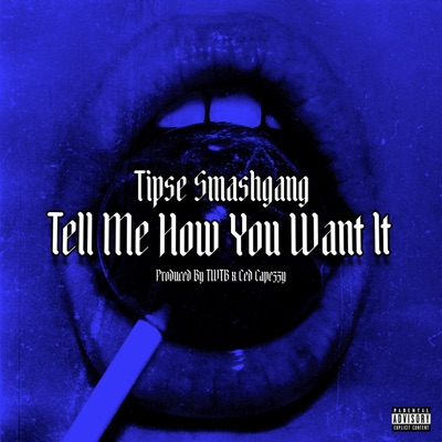 Tell How You Want It - Single