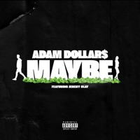 Maybe (feat. Jeremy Clay) - Single - Adam Dollar$