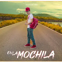 Letra de la canción En la mochila - Alex Reyes