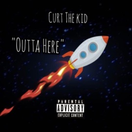 Outta Here Curt the Kid