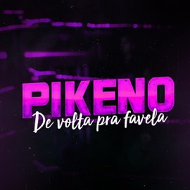 De Volta pra Favela Pikeno