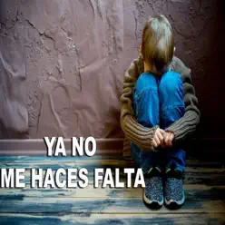Ya No Me Haces Falta - Single - Mc J Rap Ya No Me Haces Falta - Single - Mc J Rap
