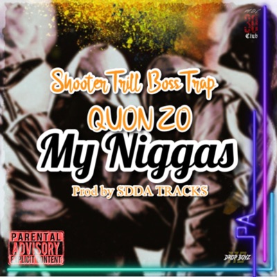 My Niggas (feat. Boss Trap & Quon Zo) - Single