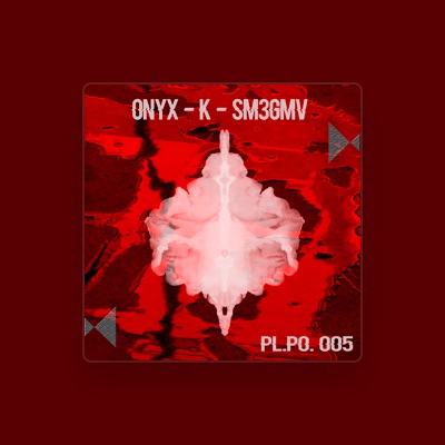 Listen to Onyx - K, watch music videos, read bio, see tour dates & more!