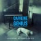 Grunge and the 90's - Caffeine Genius lyrics