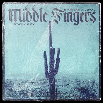 Middle Fingers (feat. Kaiyah, Loyal & Cy) - Single