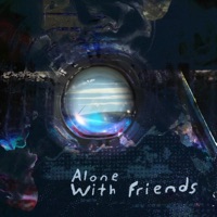Alone With Friends - August Kamp