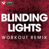 Blinding Lights (Workout Remix) - Power Music Workout