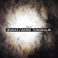 Bukas/Aking Tungkulin - Single - Pino G