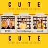 Cute (Stop Lah Being So Cute) - Single