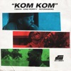 Kom Kom - Single, 2019