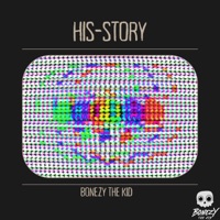 His-Story - Bonezy The Kid