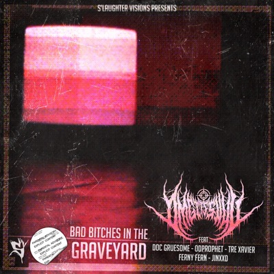 Bad Bitches In the Graveyard (feat. Doc Gruesome, Odprophet, Tre Xavier, Ferny Fern & Jinxxd) - Single