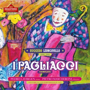 Pagliacci, Act II Scene 2: Pagliaccio, mio marito (Remastered 2022) [Live]