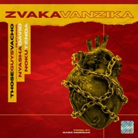 Zvakavanzika (feat. Nyasha David & NokuTenda) - Single - Those Guys Vacho