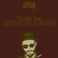 Another Day Is Coming (feat. Twan Tee) - Single - Roots Attack