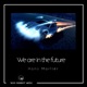 We Are In the Future Single